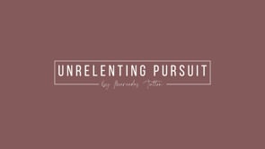 Unrelenting Pursuit ep001