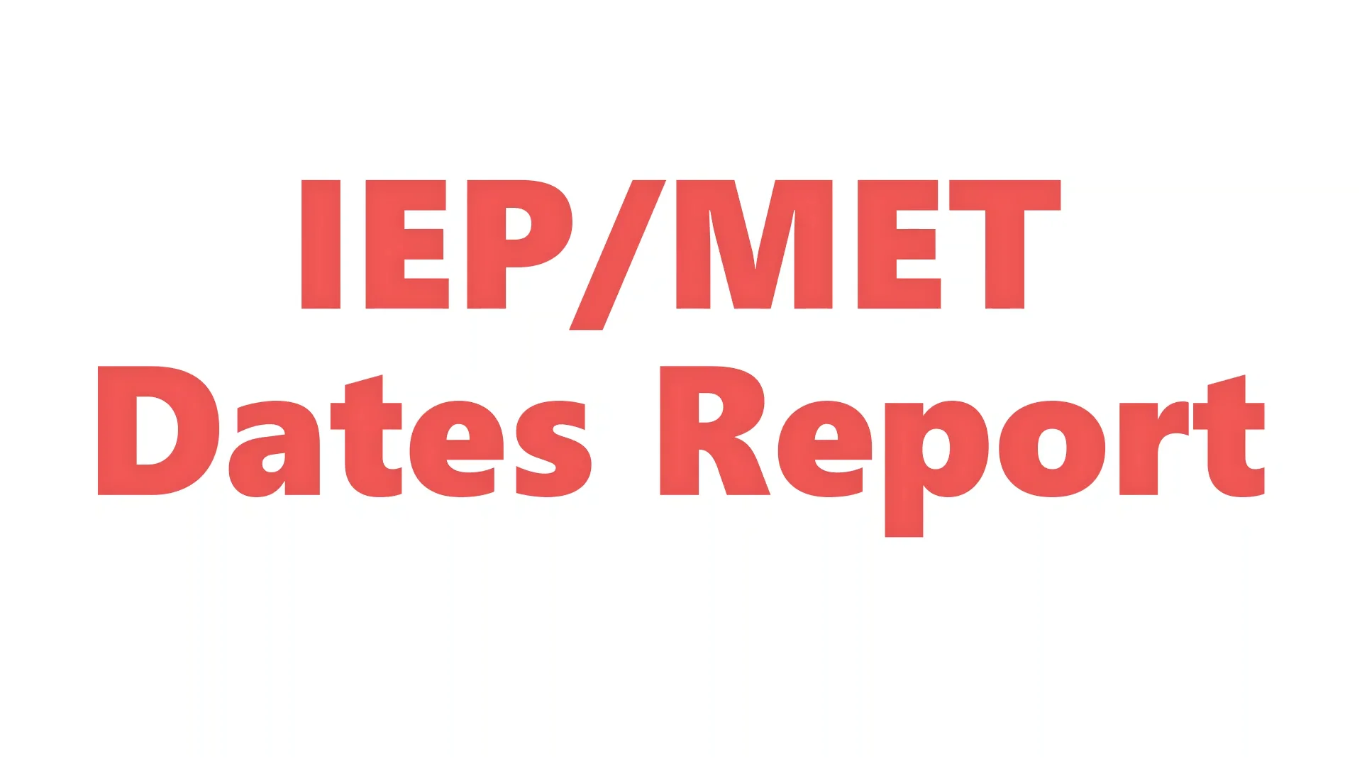 IEP/MET Dates Report on Vimeo