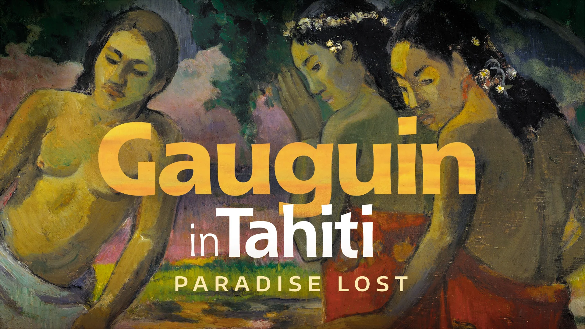 GAUGUIN IN TAHITI. PARADISE LOST. – NEXO DIGITAL MEDIA