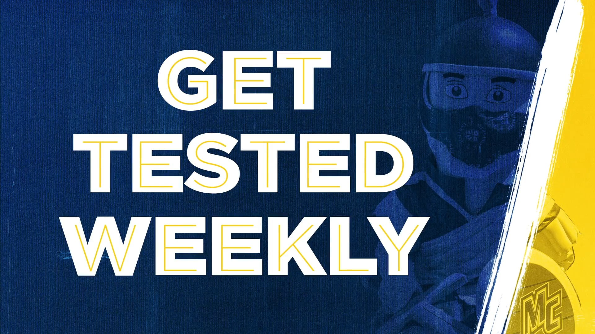 Mack Strikes Back: Get Tested Weekly
