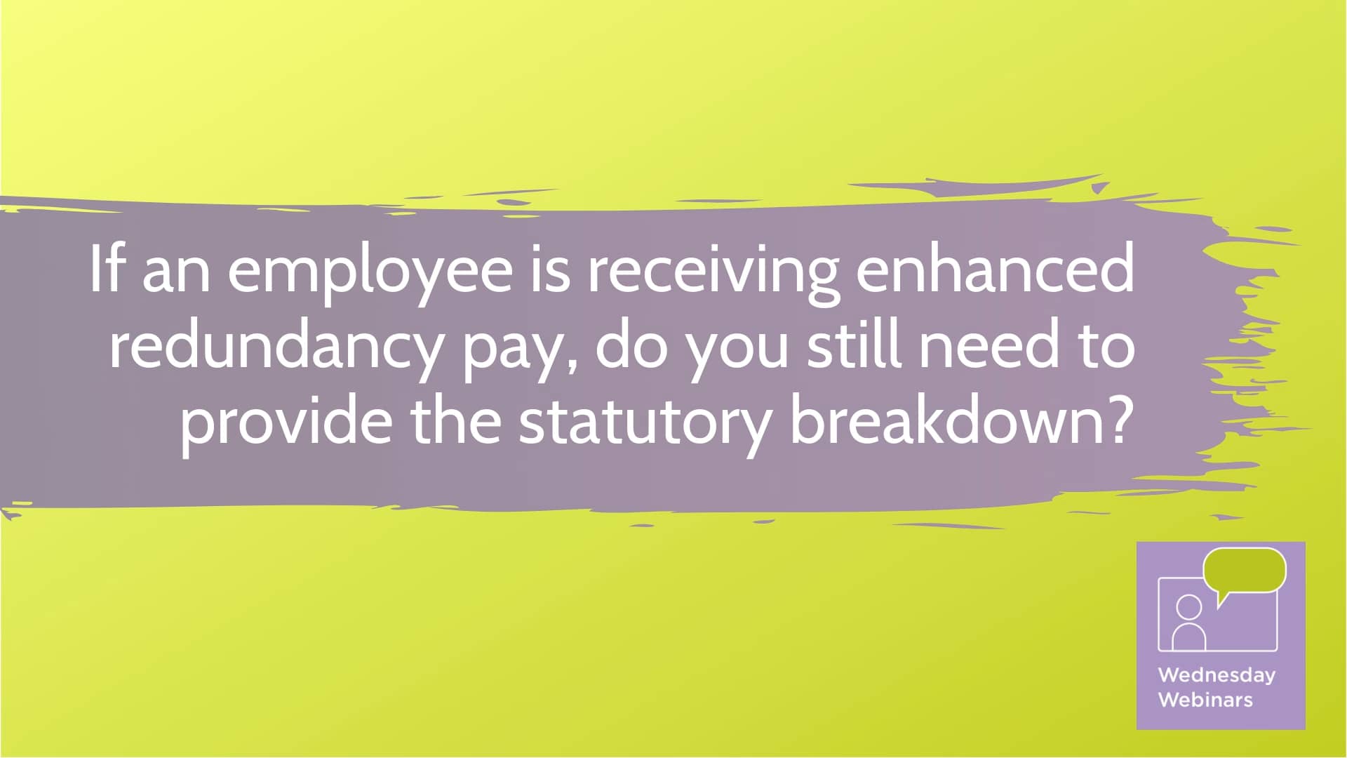 if-an-employee-is-receiving-enhanced-redundancy-pay-do-you-still-need