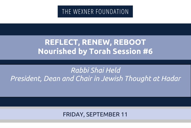 Reflect, Renew, Reboot/Nourished by Torah Session #6