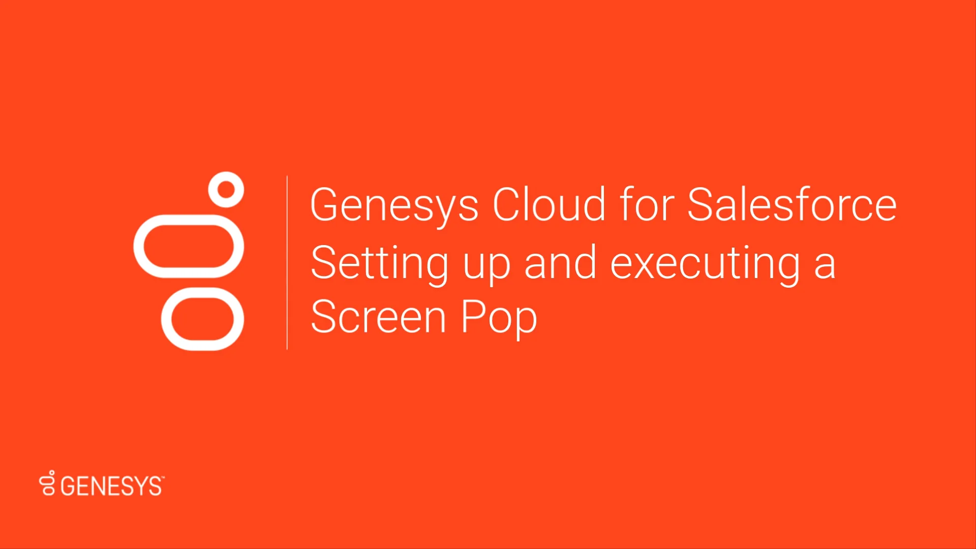 Setting up and executing a Screen Pop - Genesys Cloud Resource Center