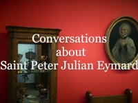 Saint Eymard - A Conversation PART 2