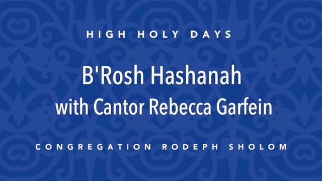 B'Rosh Hashanah” | Cantor Rebecca Garfein - Congregation Rodeph Sholom