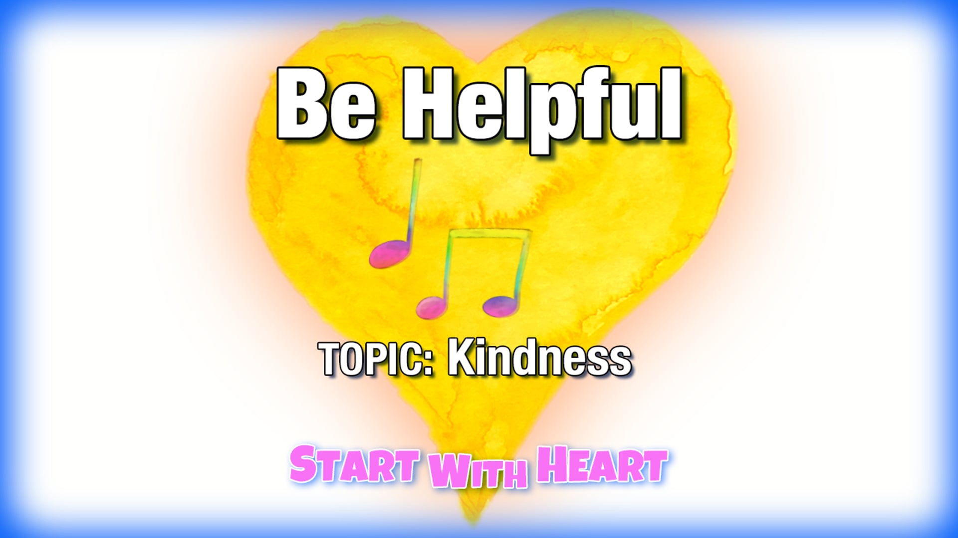Be Helpful (kindness)