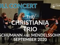 The Christiania Trio featuring Schumann and Mendelssohn - Sept 2020