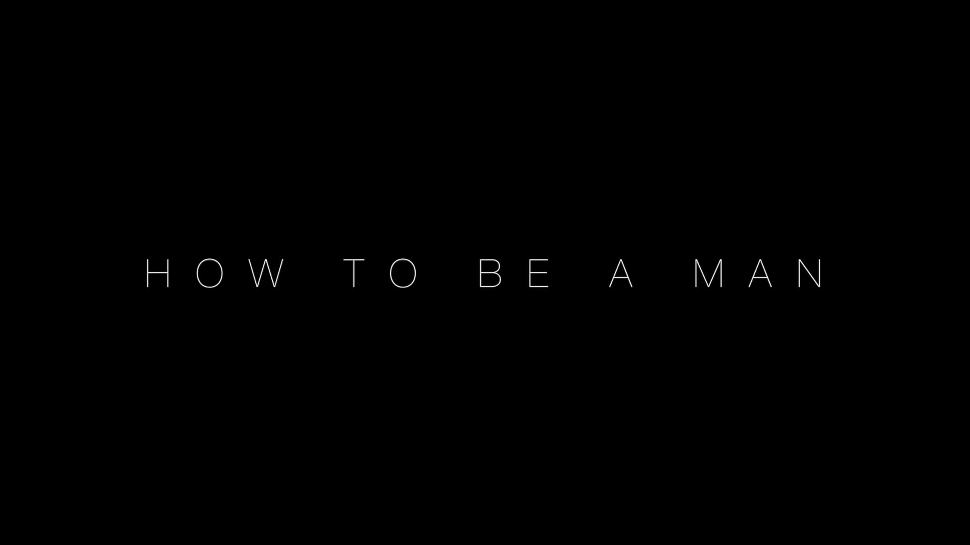 How To Be A Man (2017)