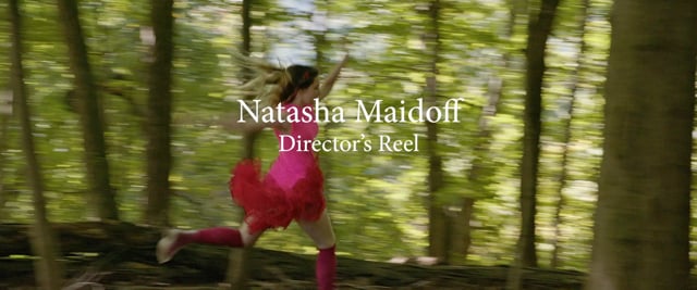 Director's Reel - Natasha Maidoff