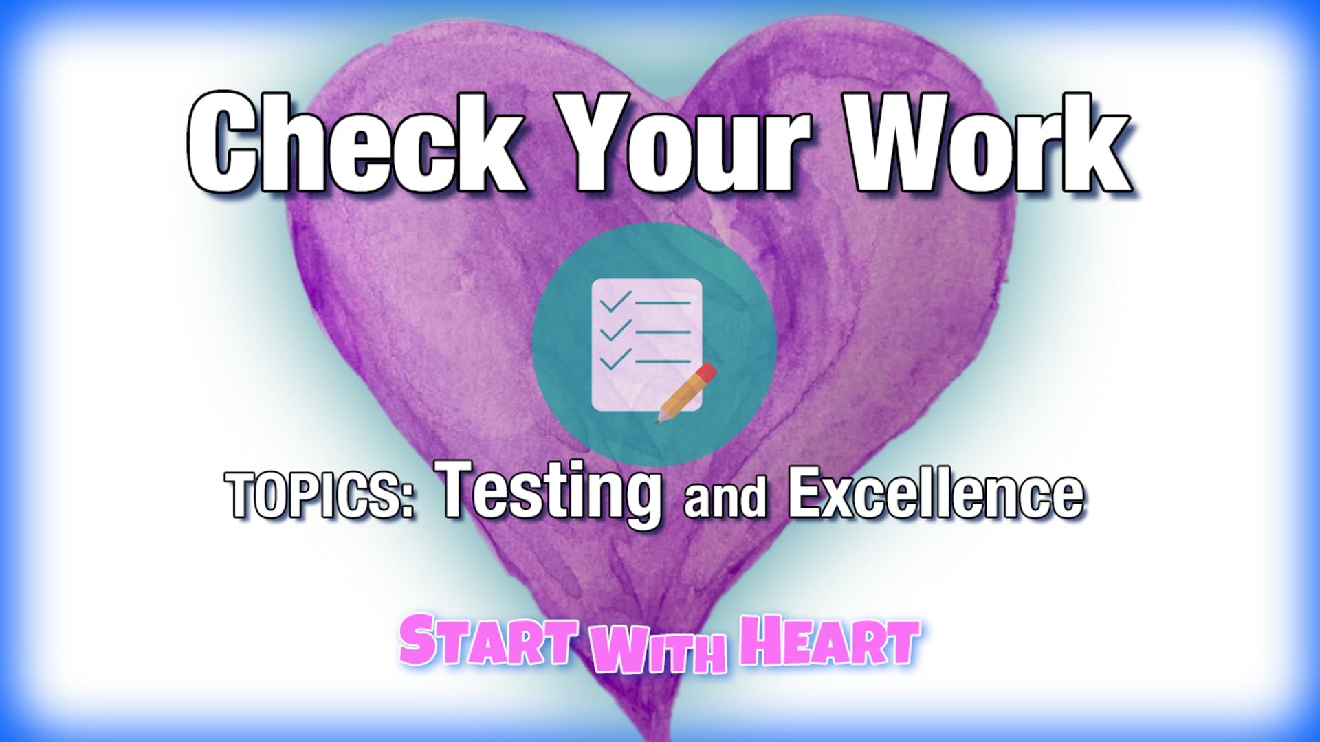 Check Your Work (testing, exellence)