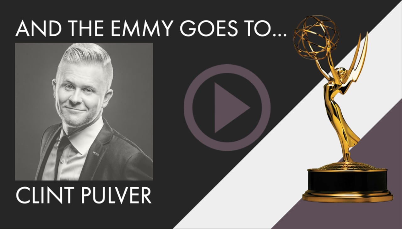 And The Emmy Goes to...Clint Pulver!