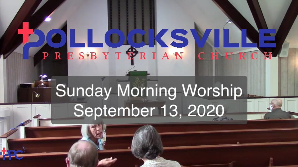 Pollocksville Presbyterian Church, Sunday Morning Worship, 9/13/2020 on