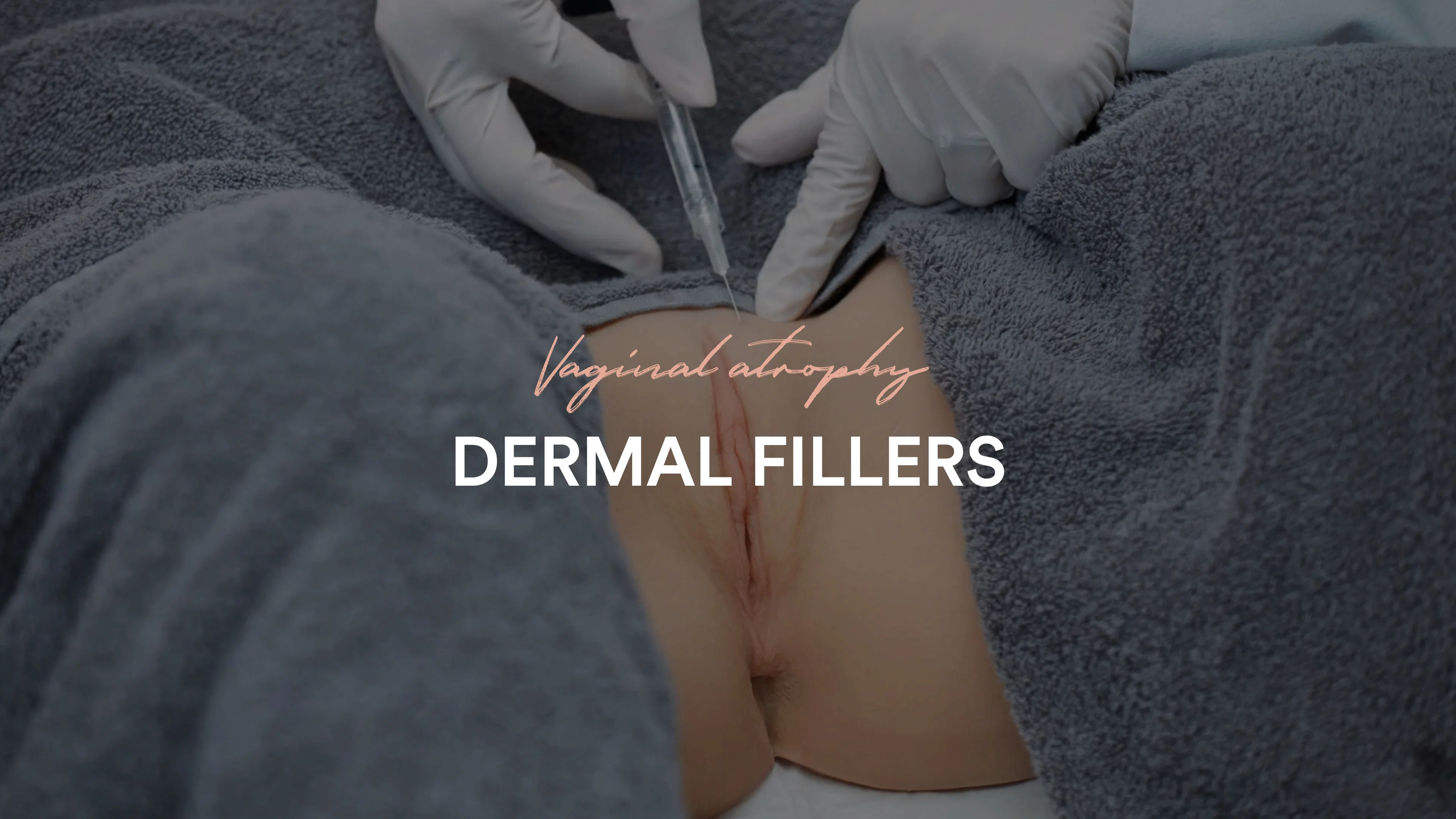 How to treat vaginal atrophy with dermal filler injections