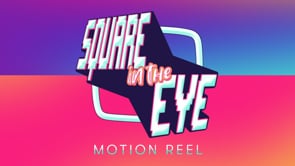 SQUARE IN THE EYE - Motion Reel