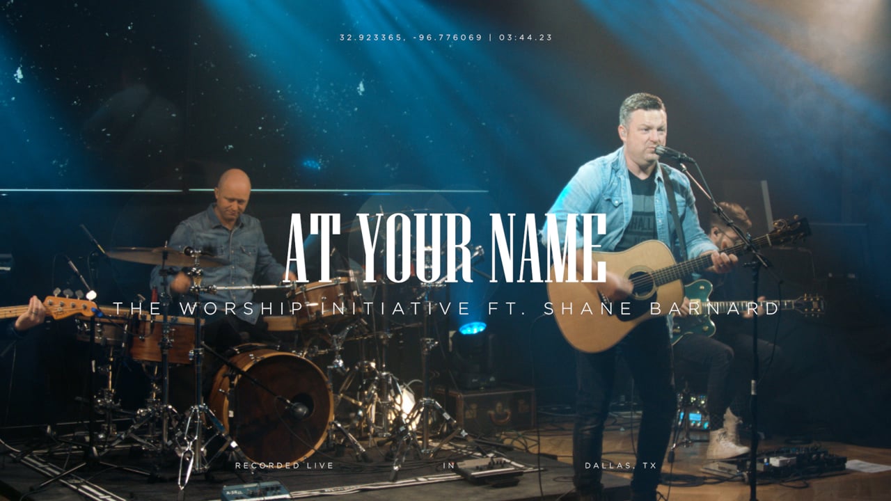 At Your Name By Phil Wickham Live The Worship Initiative