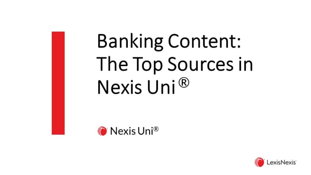 Banking Content The Top Sources in Nexis Uni-20200924 UNI ES WB
