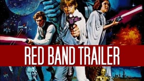 Tráiler de Red Band - Star Wars - Episodio IV (original de 1977)