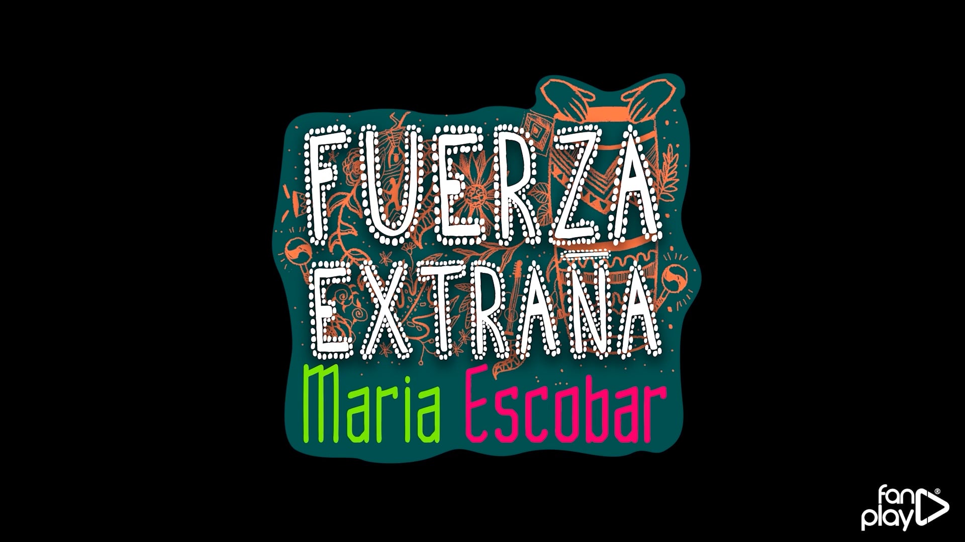 MARIA ESCOBAR - Fuerza Extraña