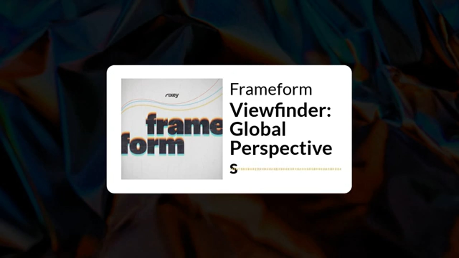 Frameform Podcast Episode 6: Viewfinder Global Perspectives