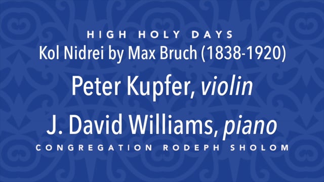 “Kol Nidre” | Peter Kupfer, violin and J. David Williams, piano