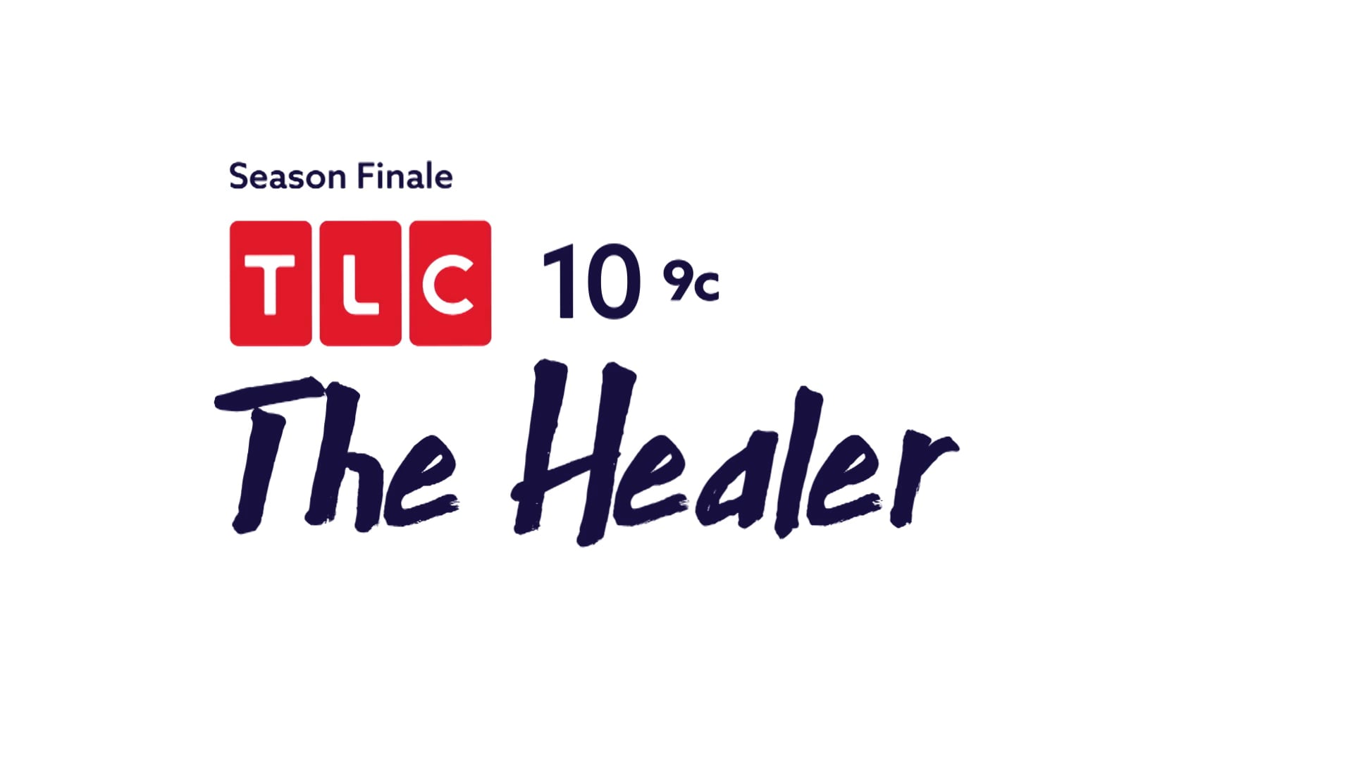 TLC The Healer - 30 season finale