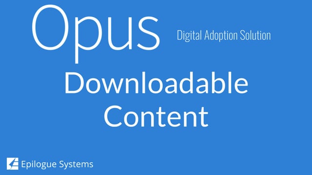 Create Digital Adoption Content with Opus - Fast & Easy in Epilogue ...