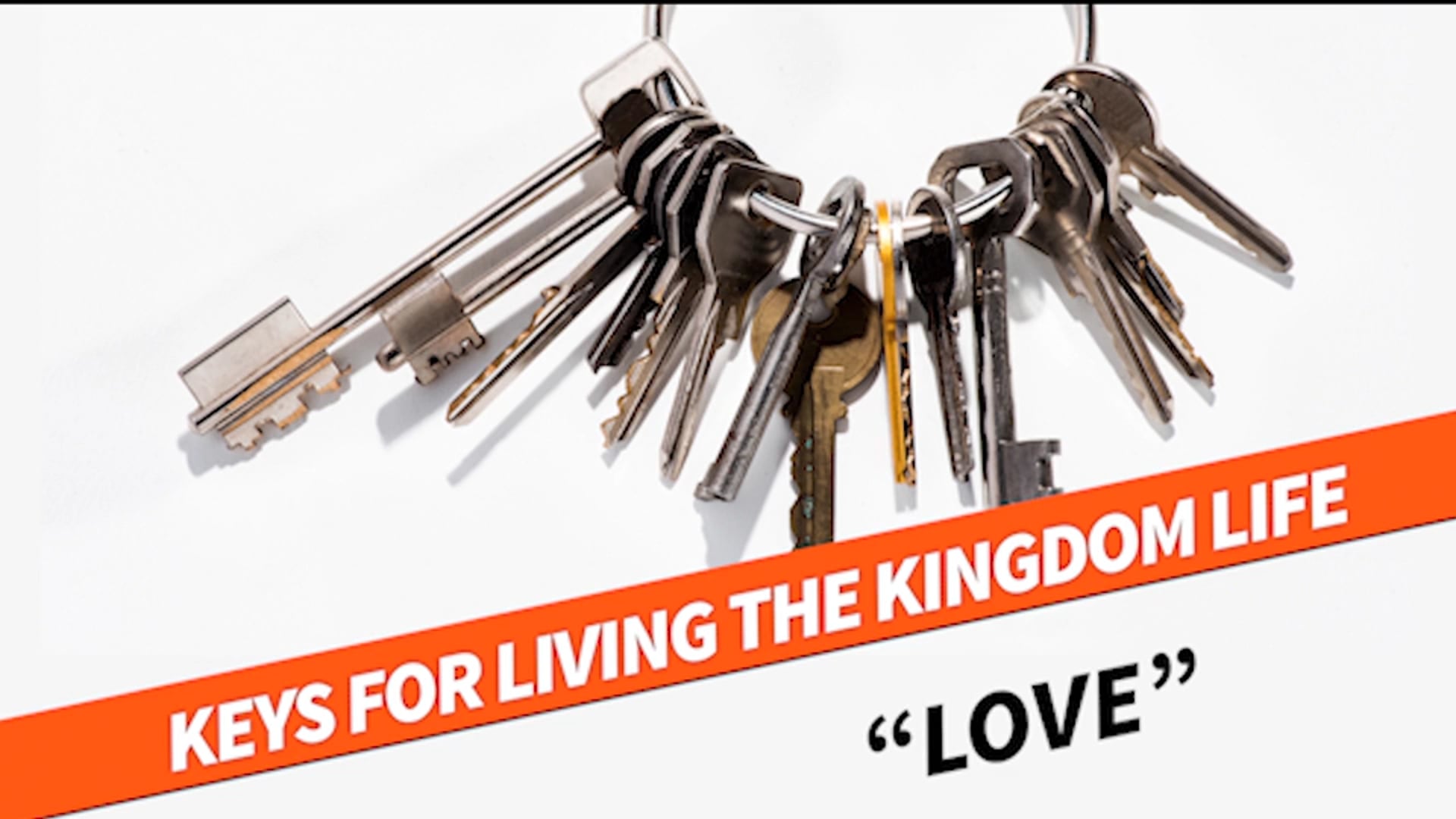Keys For Living The Kingdom Life - Love