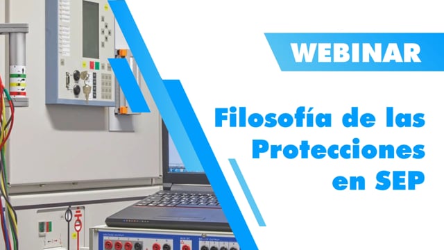 Webinar Filosofía de las Protecciones en los Sistemas de Potencia