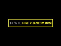 How to hire Phantom RVM