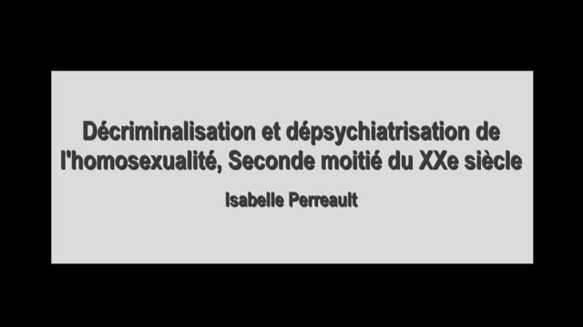 Décriminalisation et dépsychiatrisation de l’homosexualité, seconde moitié du XXe siècle