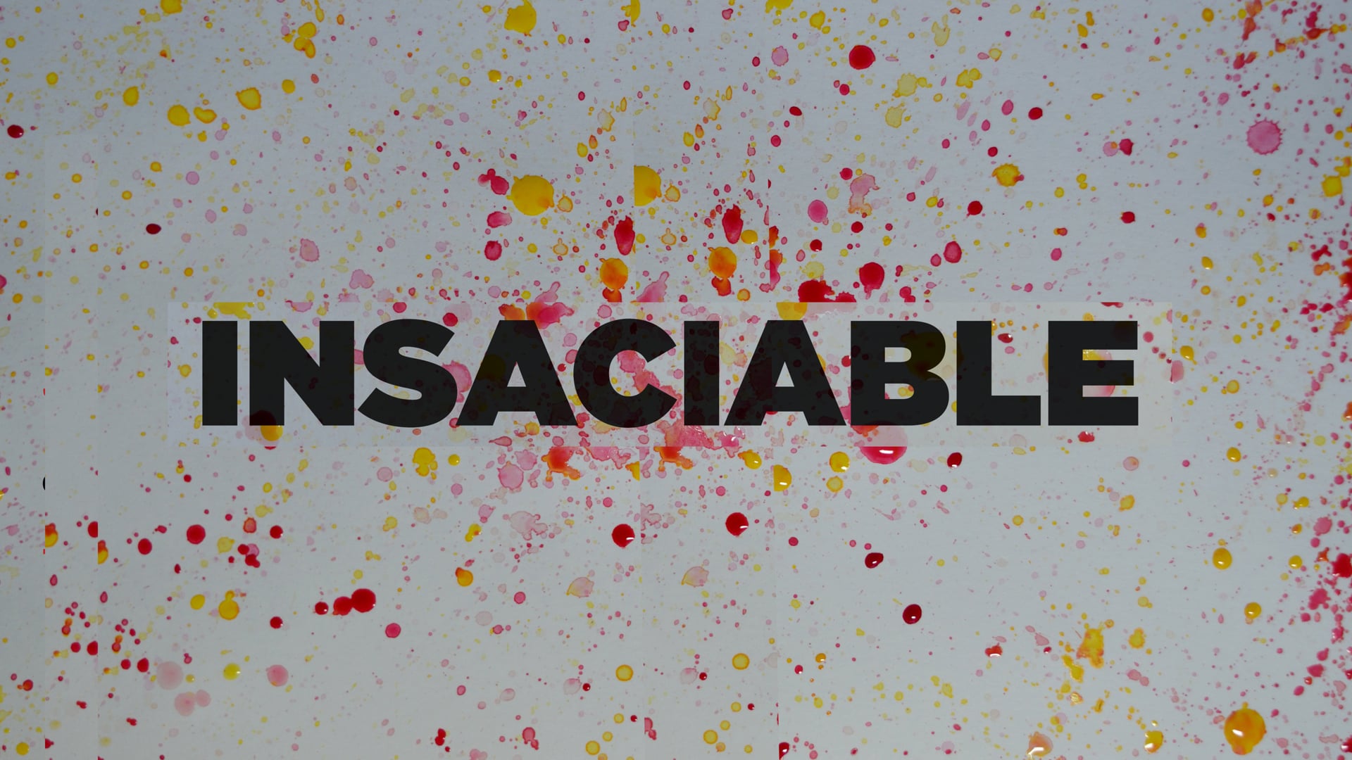 INSACIABLE / Short Film