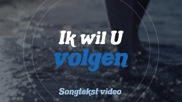 Ik wil U volgen