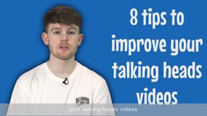 Watch our "8 tips To Improve Your Talking Heads Videos" video