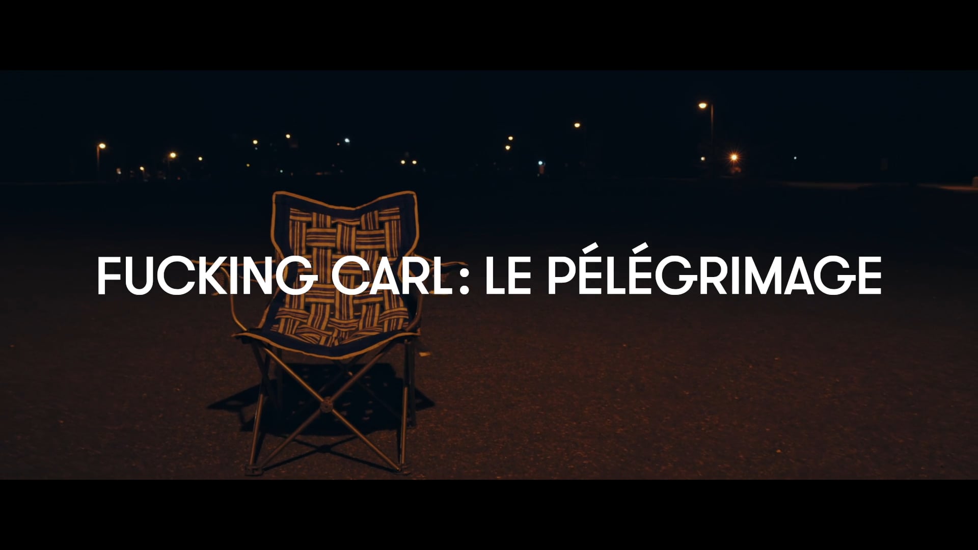 PROLOGUE(S) #2 - Fucking Carl : Le pélégrimage