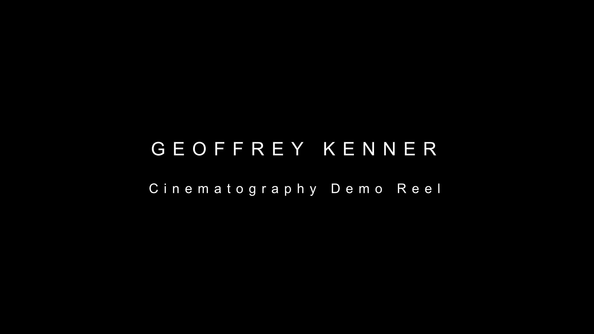 Geoffrey Kenner - Cinematography Demo Reel