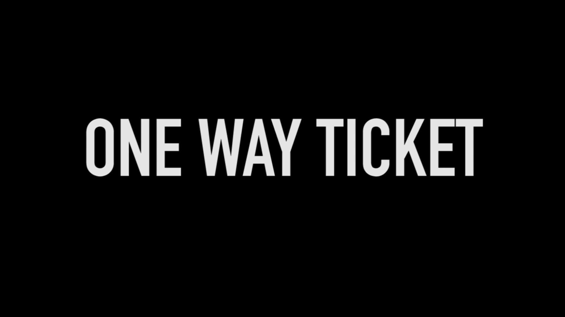ONE WAY TICKET? Finalversion 15'05"