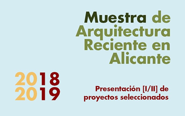 Conferencia Muestra de Arquitectura reciente en Alicante 2018/2019 1/2