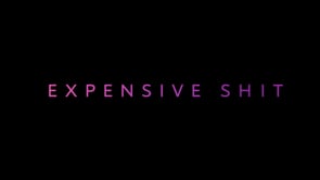 EXPENSIVE SHIT Trailer