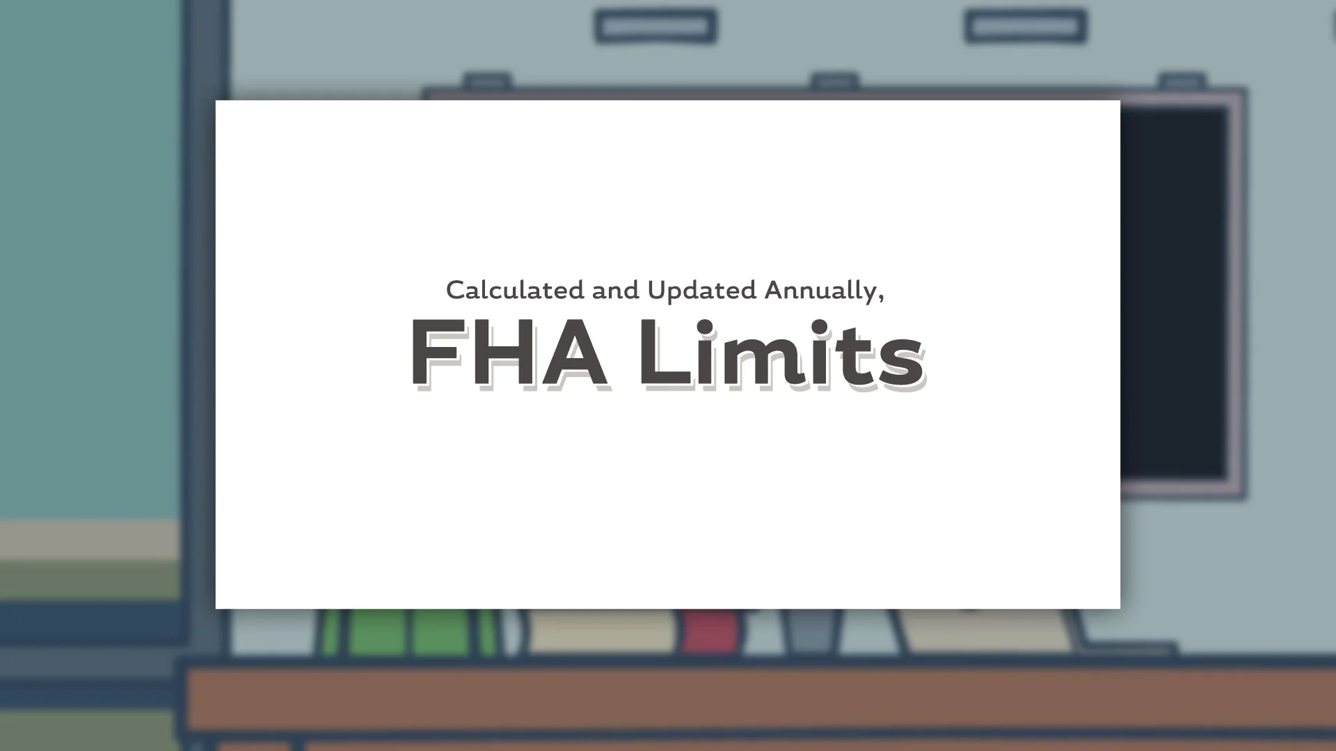 FHA Limits are Calculated and Updated Annually