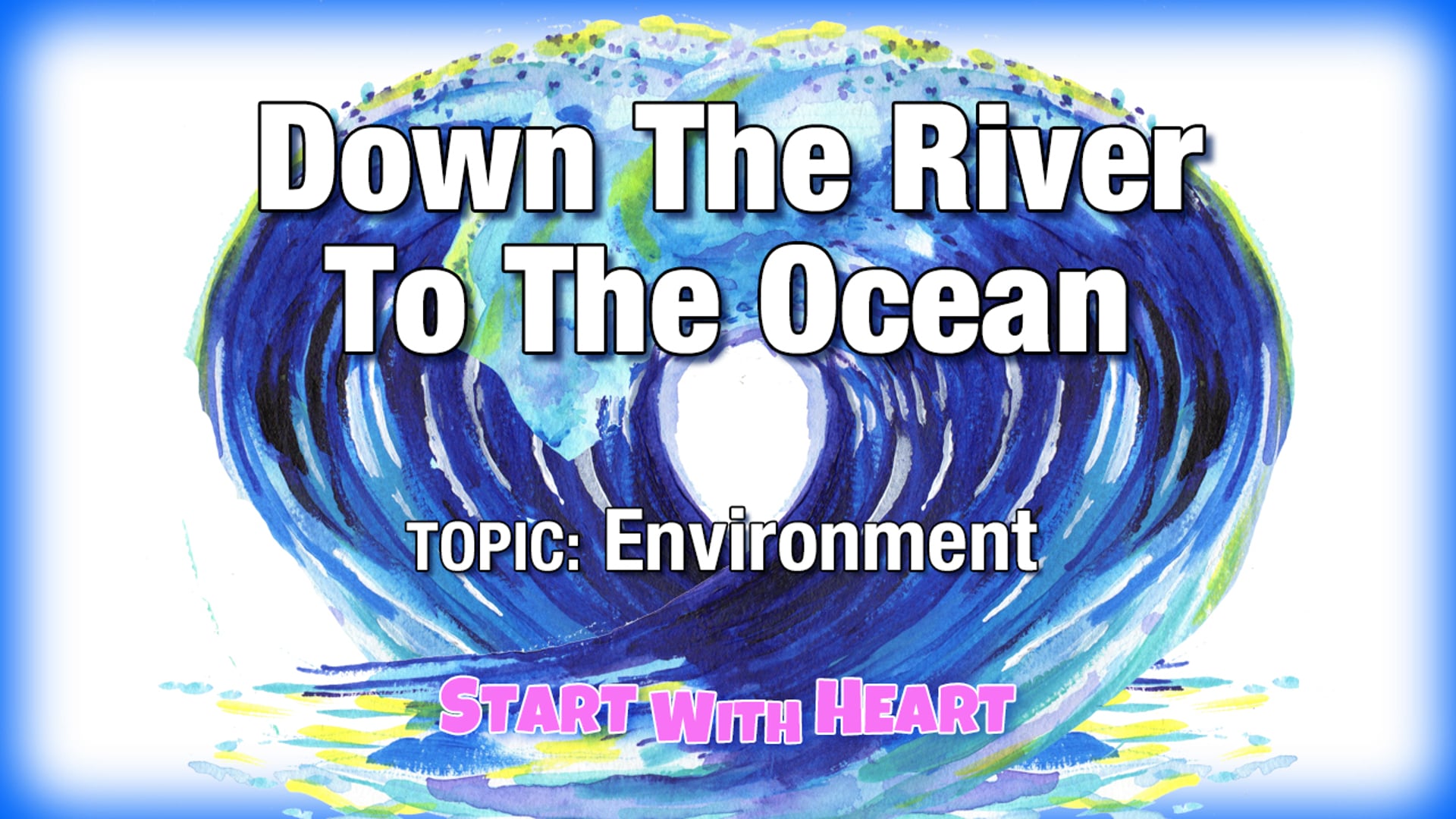 Down The River To The Ocean (environment)