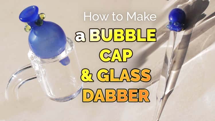 How to Make a Glass Bubble Cap and Dabber on Vimeo