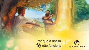 Por que a nossa fé não funciona