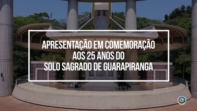 Capa do vídeo “Apresentação musical em comemoração aos 25 Anos do Solo Sagrado de Guarapiranga - Outubro/2020”