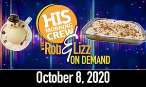 Rob & Lizz On Demand: Thursday, October 8, 2020