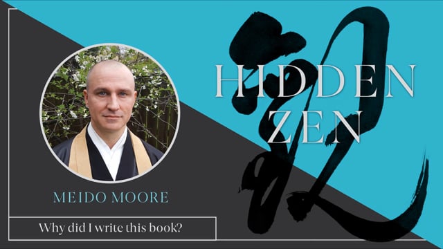 Hidden Zen by Meido Moore | Why Did I Write This Book