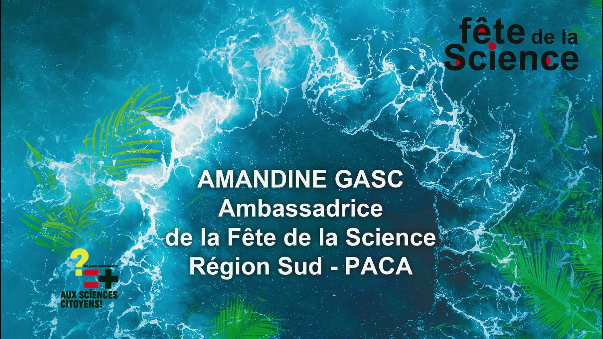 AMANDINE GASC, Ambassadrice de la Fête de la Science
