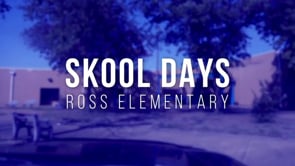 Skool Days - Ross Elementary