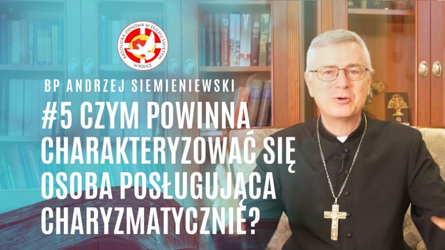 Czym powinna charakteryzować się osoba posługująca charyzmatycznie?