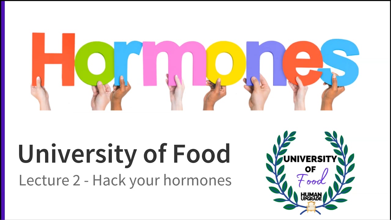 University of Food Lecture 2: Hormones