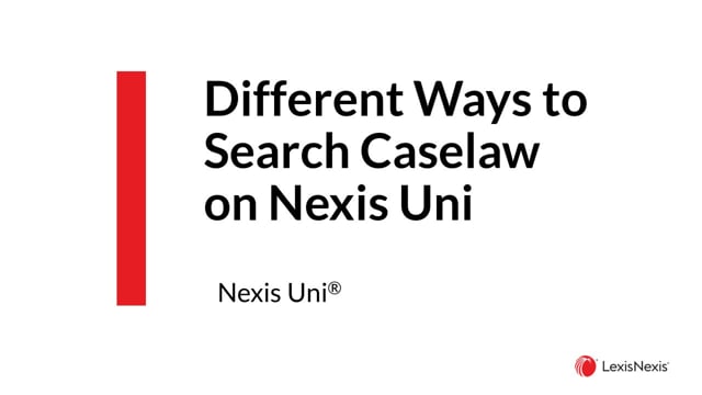 Different Ways to Search Caselaw on Nexis Uni-20201005  UNI ES WB